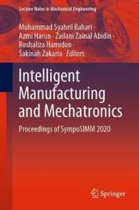 Intelligent Manufacturing and Mechatronics : Proceedings of SympoSIMM 2020 (Lecture Notes in Mechanical Engineering)