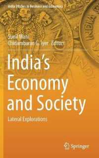 India's Economy and Society : Lateral Explorations (India Studies in Business and Economics)