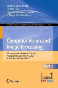 Computer Vision and Image Processing : 5th International Conference, CVIP 2020, Prayagraj, India, December 4-6, 2020, Revised Selected Papers, Part II (Communications in Computer and Information Science)
