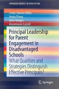 Principal Leadership for Parent Engagement in Disadvantaged Schools : What Qualities and Strategies Distinguish Effective Principals? (Springerbriefs in Education)