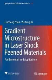 Gradient Microstructure in Laser Shock Peened Materials : Fundamentals and Applications (Springer Series in Materials Science) （2021）