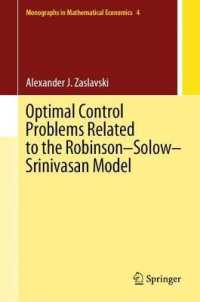 RSSモデルと最適制御問題<br>Optimal Control Problems Related to the Robinson-Solow-Srinivasan Model (Monographs in Mathematical Economics)