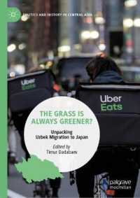 ウズベキスタンから日本への移民<br>The Grass is Always Greener? : Unpacking Uzbek Migration to Japan (Politics and History in Central Asia)