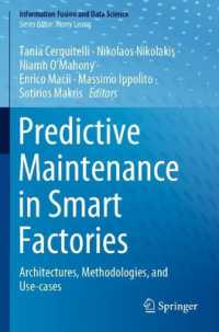 Predictive Maintenance in Smart Factories : Architectures, Methodologies, and Use-cases (Information Fusion and Data Science)