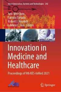 Innovation in Medicine and Healthcare : Proceedings of 9th KES-InMed 2021 (Smart Innovation, Systems and Technologies)