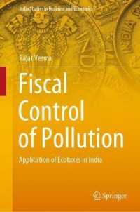 汚染の財政的コントロール：インドにみる環境税の応用<br>Fiscal Control of Pollution : Application of Ecotaxes in India (India Studies in Business and Economics)