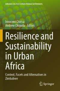 Resilience and Sustainability in Urban Africa : Context, Facets and Alternatives in Zimbabwe (Advances in 21st Century Human Settlements)