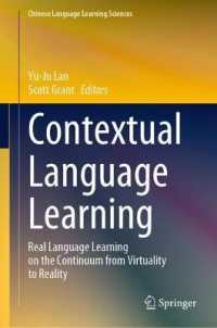 Contextual Language Learning : Real Language Learning on the Continuum from Virtuality to Reality (Chinese Language Learning Sciences)
