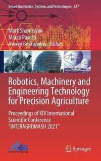 Robotics, Machinery and Engineering Technology for Precision Agriculture : Proceedings of XIV International Scientific Conference 'INTERAGROMASH 2021' (Smart Innovation, Systems and Technologies)