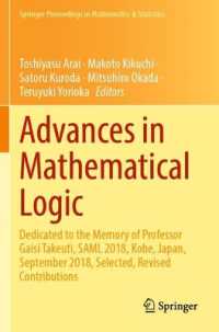 Advances in Mathematical Logic : Dedicated to the Memory of Professor Gaisi Takeuti, SAML 2018, Kobe, Japan, September 2018, Selected, Revised Contributions (Springer Proceedings in Mathematics & Statistics)
