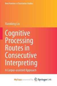 Cognitive Processing Routes in Consecutive Interpreting : A Corpus-assisted Approach