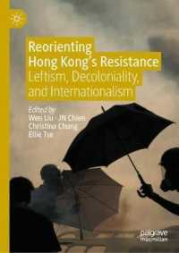 Reorienting Hong Kong's Resistance : Leftism, Decoloniality, and Internationalism