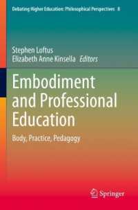 Embodiment and Professional Education : Body, Practice, Pedagogy (Debating Higher Education: Philosophical Perspectives)