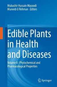Edible Plants in Health and Diseases : Volume II : Phytochemical and Pharmacological Properties （2021）