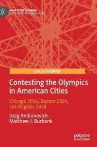 Contesting the Olympics in American Cities : Chicago 2016, Boston 2024, Los Angeles 2028 (Mega Event Planning)