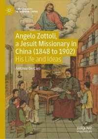 Angelo Zottoli, a Jesuit Missionary in China (1848 to 1902) : His Life and Ideas (Christianity in Modern China)