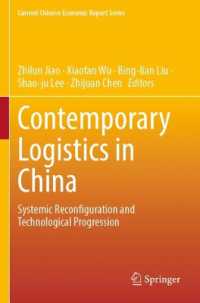 Contemporary Logistics in China : Systemic Reconfiguration and Technological Progression (Current Chinese Economic Report Series)