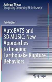 AutoBATS and 3D MUSIC: New Approaches to Imaging Earthquake Rupture Behaviors (Springer Theses) （2022）