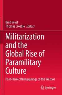 Militarization and the Global Rise of Paramilitary Culture : Post-Heroic Reimaginings of the Warrior
