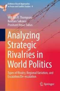 Analyzing Strategic Rivalries in World Politics : Types of Rivalry, Regional Variation, and Escalation/De-escalation (Evidence-based Approaches to Peace and Conflict Studies)