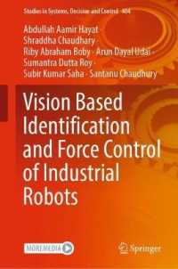 Vision Based Identification and Force Control of Industrial Robots (Studies in Systems, Decision and Control)