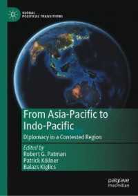 From Asia-Pacific to Indo-Pacific : Diplomacy in a Contested Region (Global Political Transitions)