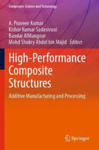 High-Performance Composite Structures : Additive Manufacturing and Processing (Composites Science and Technology)