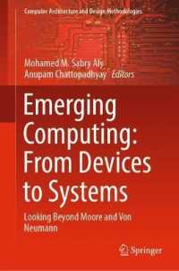 Emerging Computing: from Devices to Systems : Looking Beyond Moore and Von Neumann (Computer Architecture and Design Methodologies)