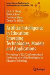 Artificial Intelligence in Education: Emerging Technologies, Models and Applications : Proceedings of 2021 2nd International Conference on Artificial Intelligence in Education Technology (Lecture Notes on Data Engineering and Communications Technolog （2022）