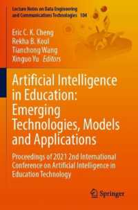 Artificial Intelligence in Education: Emerging Technologies, Models and Applications : Proceedings of 2021 2nd International Conference on Artificial Intelligence in Education Technology (Lecture Notes on Data Engineering and Communications Technolog