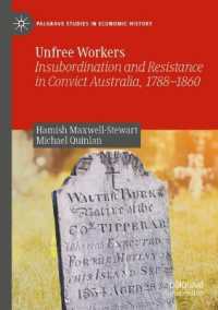 Unfree Workers : Insubordination and Resistance in Convict Australia, 1788-1860 (Palgrave Studies in Economic History)