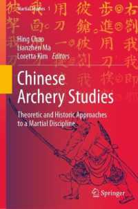 Chinese Archery Studies : Theoretic and Historic Approaches to a Martial Discipline (Martial Studies) （2023）