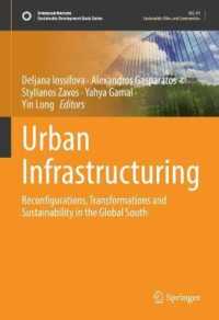 グローバルサウスにおける都市インフラの再編・変容・持続可能性<br>Urban Infrastructuring : Reconfigurations, Transformations and Sustainability in the Global South (Sustainable Development Goals Series)