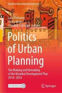 Politics of Urban Planning : The Making and Unmaking of the Mumbai Development Plan 2014-2034 (Exploring Urban Change in South Asia)