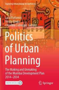 Politics of Urban Planning : The Making and Unmaking of the Mumbai Development Plan 2014-2034 (Exploring Urban Change in South Asia)