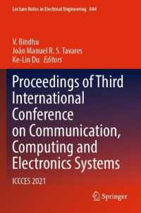Proceedings of Third International Conference on Communication, Computing and Electronics Systems : ICCCES 2021 (Lecture Notes in Electrical Engineering) （2022）