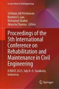 Proceedings of the 5th International Conference on Rehabilitation and Maintenance in Civil Engineering : ICRMCE 2021, July 8-9, Surakarta, Indonesia (Lecture Notes in Civil Engineering)