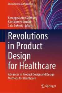 Revolutions in Product Design for Healthcare : Advances in Product Design and Design Methods for Healthcare (Design Science and Innovation) （2022）