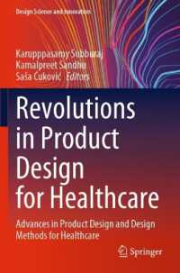 Revolutions in Product Design for Healthcare : Advances in Product Design and Design Methods for Healthcare (Design Science and Innovation)