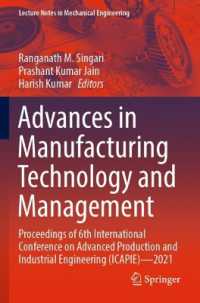 Advances in Manufacturing Technology and Management : Proceedings of 6th International Conference on Advanced Production and Industrial Engineering (ICAPIE)—2021 (Lecture Notes in Mechanical Engineering)