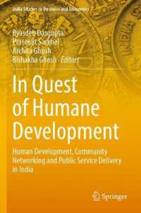In Quest of Humane Development : Human Development, Community Networking and Public Service Delivery in India (India Studies in Business and Economics)