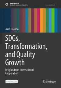 細野昭雄（著）／「質の高い成長」から見たSDGsと変革：日本の国際協調の視点<br>SDGs, Transformation, and Quality Growth : Insights from International Cooperation (Sustainable Development Goals Series)