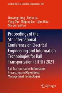 Proceedings of the 5th International Conference on Electrical Engineering and Information Technologies for Rail Transportation (EITRT) 2021 : Rail Transportation Information Processing and Operational Management Technologies (Lecture Notes in Electri （2022）