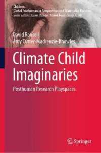Climate Child Imaginaries : Posthuman Research Playspaces (Children: Global Posthumanist Perspectives and Materialist Theories)