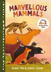 Marvellous Mammals : A Wild a to Z of Southeast Asia