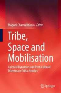 Tribe, Space and Mobilisation : Colonial Dynamics and Post-Colonial Dilemma in Tribal Studies