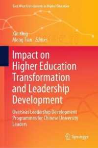 Impact on Higher Education Transformation and Leadership Development : Overseas Leadership Development Programmes for Chinese University Leaders (East-west Crosscurrents in Higher Education)