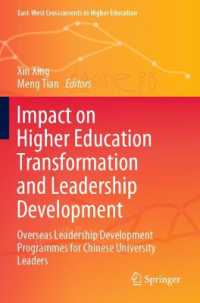 Impact on Higher Education Transformation and Leadership Development : Overseas Leadership Development Programmes for Chinese University Leaders (East-west Crosscurrents in Higher Education)