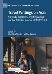 アジア旅行記<br>Travel Writings on Asia : Curiosity, Identities, and Knowledge Across the East, c. 1200 to the Present (Palgrave Series in Asia and Pacific Studies)