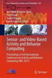 Sensor- and Video-Based Activity and Behavior Computing : Proceedings of 3rd International Conference on Activity and Behavior Computing (ABC 2021) (Smart Innovation, Systems and Technologies)